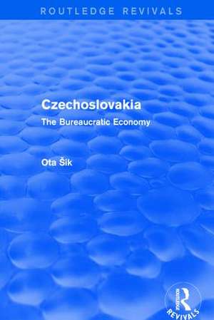 Czechoslovakia: The Bureaucratic Economy de Ota Sik