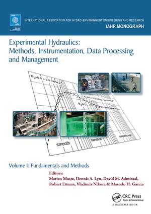 Experimental Hydraulics: Methods, Instrumentation, Data Processing and Management: Volume I: Fundamentals and Methods de Marian Muste