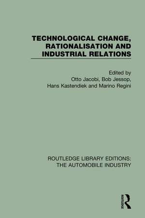 Technological Change, Rationalisation and Industrial Relations de Otto Jacobi