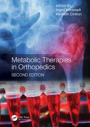 Metabolic Therapies in Orthopedics, Second Edition de Ingrid Kohlstadt