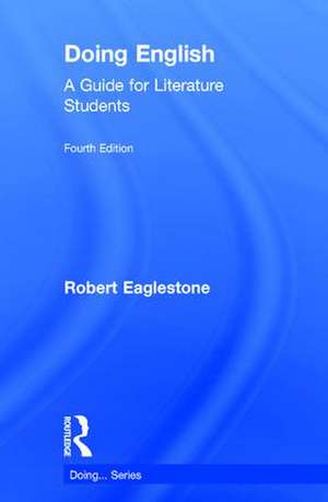 Doing English: A Guide for Literature Students de Robert Eaglestone