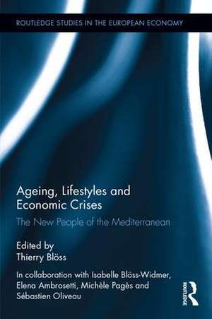 Ageing, Lifestyles and Economic Crises: The New People of the Mediterranean de Thierry Blöss