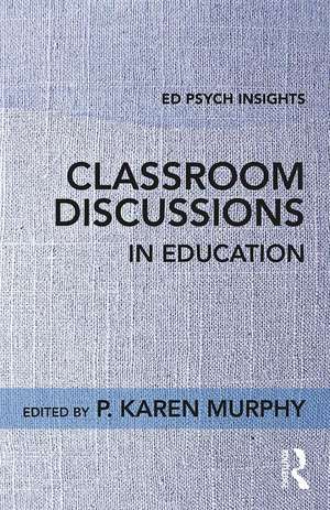 Classroom Discussions in Education de P. Karen Murphy