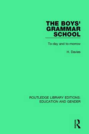 The Boys' Grammar School: To-day and To-morrow de H. Davies