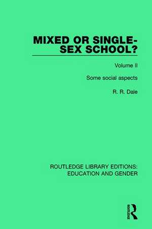 Mixed or Single-sex School? Volume 2: Some Social Aspects de R. R. Dale