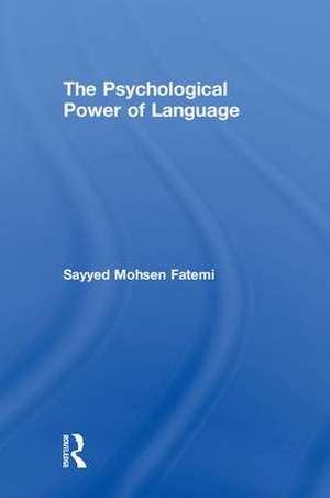 The Psychological Power of Language de Sayyed Mohsen Fatemi