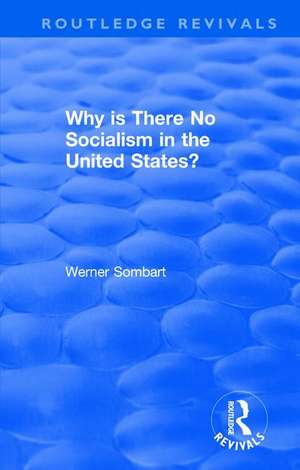 Revival: Why is there no Socialism in the United States? (1976) de W Sombart