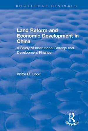 Revival: Land Reform and Economic Development in China (1975) de Victor D Lippit