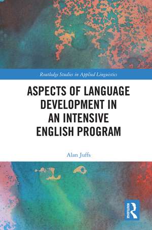 Aspects of Language Development in an Intensive English Program de Alan Juffs