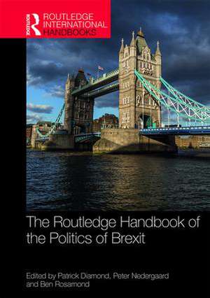 The Routledge Handbook of the Politics of Brexit de Patrick Diamond