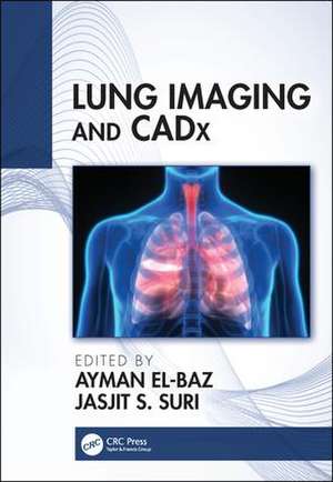 Lung Imaging and CADx de Ayman El-Baz