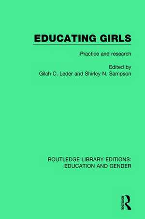 Educating Girls: Practice and Research de Gilah C. Leder