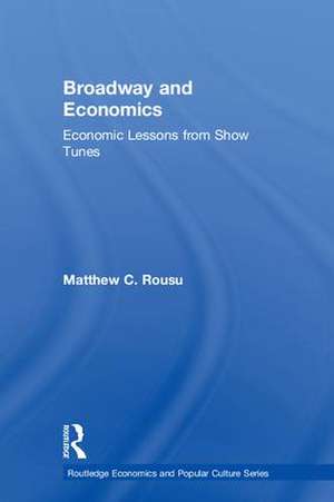 Broadway and Economics: Economic Lessons from Show Tunes de Matthew C. Rousu