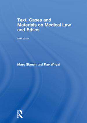 Text, Cases and Materials on Medical Law and Ethics de Marc Stauch