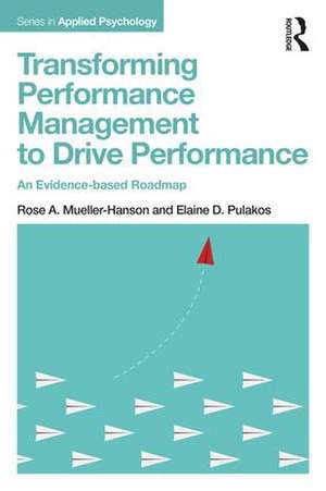 Transforming Performance Management to Drive Performance: An Evidence-based Roadmap de Rose A. Mueller-Hanson