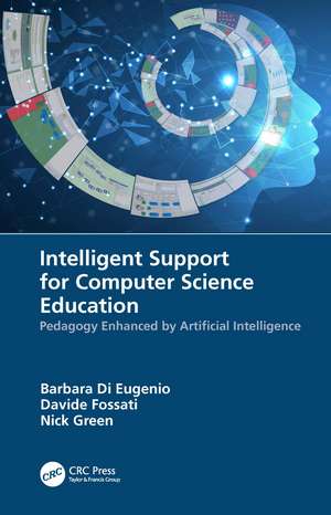 Intelligent Support for Computer Science Education: Pedagogy Enhanced by Artificial Intelligence de Barbara Di Eugenio