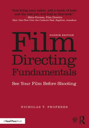 Film Directing Fundamentals: See Your Film Before Shooting de Nicholas T. Proferes