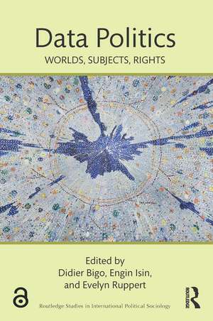 Data Politics: Worlds, Subjects, Rights de Didier Bigo