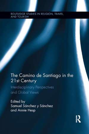 The Camino de Santiago in the 21st Century: Interdisciplinary Perspectives and Global Views de Samuel Sánchez y Sánchez