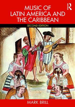 Music of Latin America and the Caribbean de Mark Brill