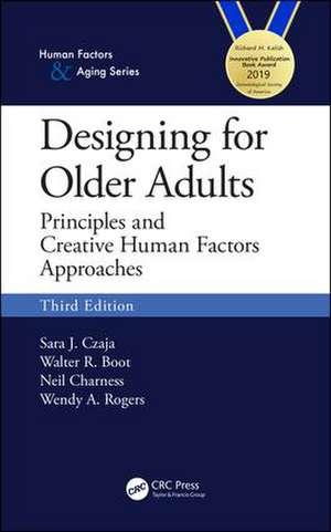 Designing for Older Adults: Principles and Creative Human Factors Approaches, Third Edition de Sara J. Czaja