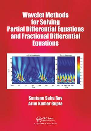 Wavelet Methods for Solving Partial Differential Equations and Fractional Differential Equations de Santanu Saha Ray