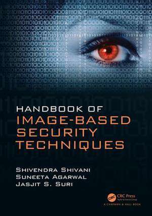 Handbook of Image-based Security Techniques de Shivendra Shivani