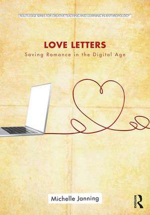 Love Letters: Saving Romance in the Digital Age de Michelle Janning