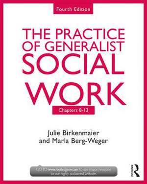 The Practice of Generalist Social Work: Chapters 8-13 de Marla Berg-Weger