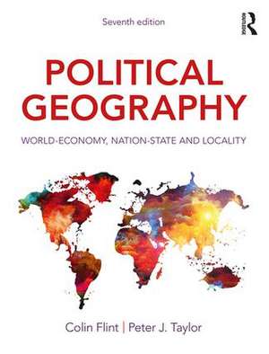 Political Geography: World-Economy, Nation-State and Locality de Colin Flint