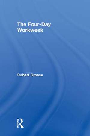 The Four-Day Workweek de Robert Grosse