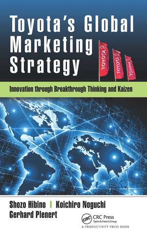 Toyota’s Global Marketing Strategy: Innovation through Breakthrough Thinking and Kaizen de Shozo Hibino