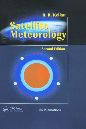 Satellite Meteorology, Second Edition de R R Kelkar