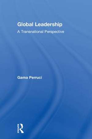 Global Leadership: A Transnational Perspective de Gama Perruci