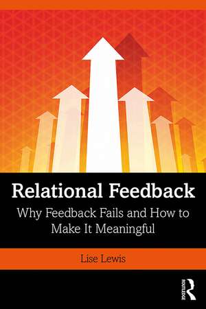 Relational Feedback: Why Feedback Fails and How to Make It Meaningful de Lise Lewis