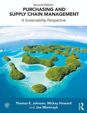 Purchasing and Supply Chain Management: A Sustainability Perspective de Thomas Johnsen