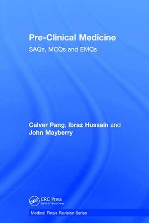 Pre-Clinical Medicine: SAQs, MCQs and EMQs de Calver Pang