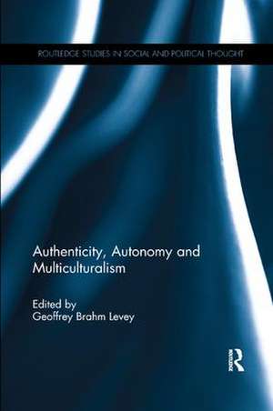 Authenticity, Autonomy and Multiculturalism de Geoffrey Brahm Levey