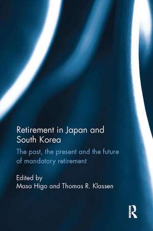 Retirement in Japan and South Korea: The past, the present and the future of mandatory retirement de Masa Higo