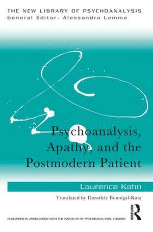 Psychoanalysis, Apathy, and the Postmodern Patient de Laurence Kahn