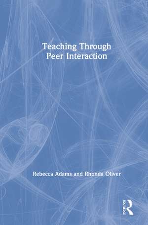 Teaching through Peer Interaction de Rebecca Adams