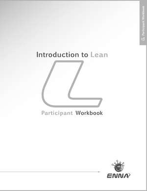 Introduction to Lean: Participant Workbook: Participant Workbook de Enna