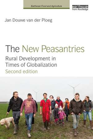 The New Peasantries: Rural Development in Times of Globalization de Jan Douwe van der Ploeg