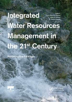 Integrated Water Resources Management in the 21st Century: Revisiting the paradigm de Pedro Martinez-Santos