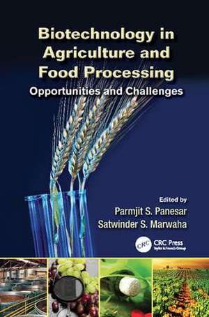 Biotechnology in Agriculture and Food Processing: Opportunities and Challenges de Parmjit S. Panesar