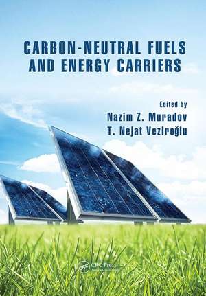 Carbon-Neutral Fuels and Energy Carriers de Nazim Z. Muradov