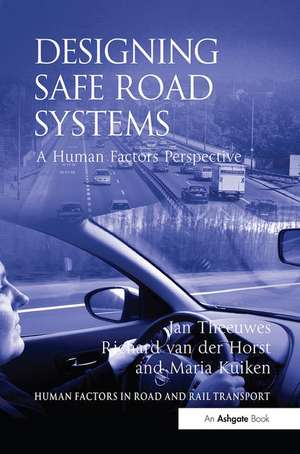 Designing Safe Road Systems: A Human Factors Perspective de Jan Theeuwes