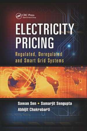 Electricity Pricing: Regulated, Deregulated and Smart Grid Systems de Sawan Sen