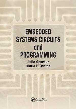 Embedded Systems Circuits and Programming de Julio Sanchez