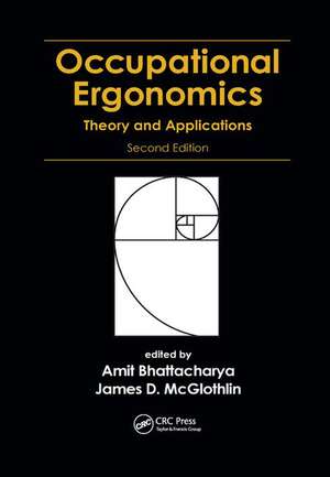 Occupational Ergonomics: Theory and Applications, Second Edition de Amit Bhattacharya